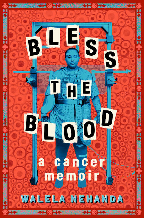 Book cover of Bless the Blood: A Cancer Memoir