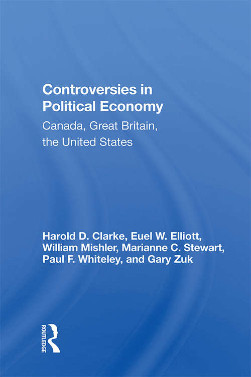 Controversies In Political Economy: Canada, Great Britain, The United States