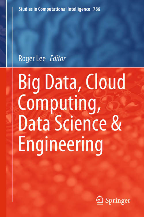 Big Data, Cloud Computing, Data Science & Engineering (Studies in Computational Intelligence #786)