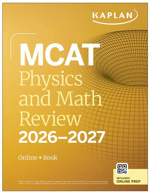 Book cover of MCAT Physics and Math Review 2026-2027: Online + Book (Kaplan Test Prep)