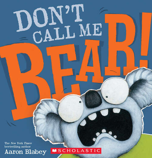 Book cover of Don't Call Me Bear!