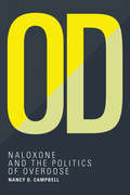 OD: Naloxone and the Politics of Overdose (Inside Technology)