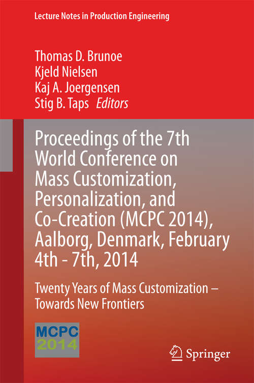 Cover image of Proceedings of the 7th World Conference on Mass Customization, Personalization, and Co-Creation (MCPC 2014), Aalborg, Denmark, February 4th - 7th, 2014