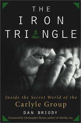 Book cover of The Iron Triangle: Inside the Secret World of the Carlyle Group