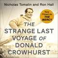 The Strange Last Voyage of Donald Crowhurst: Now Filmed As The Mercy