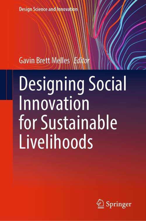 Designing Social Innovation for Sustainable Livelihoods (Design Science and Innovation)