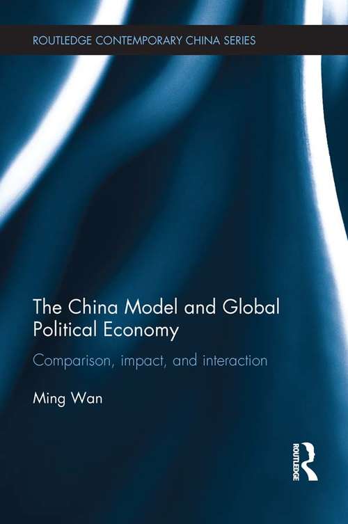 The China Model and Global Political Economy: Comparison, Impact, and Interaction