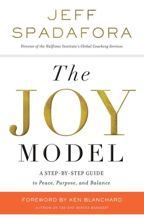 Book cover of The Joy Model: A Step-by-Step Guide to Peace, Purpose, and Balance