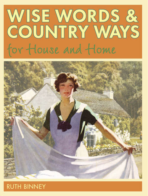 Book cover of Wise Words and Country Ways for House and Home