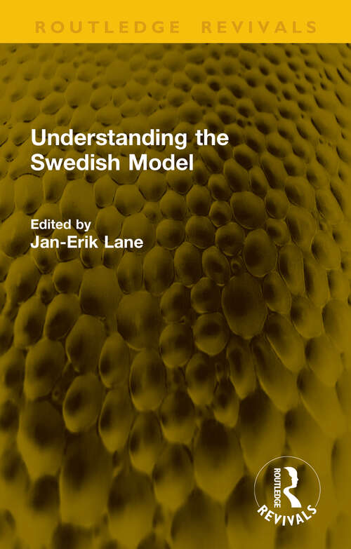 Book cover of Understanding the Swedish Model (1) (Routledge Revivals)