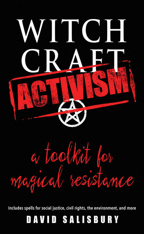 Book cover of Witchcraft Activism: A  Toolkit  for  Magical  Resistance (Includes Spells for Social Justice, Civil Rights, the Environment, and More)