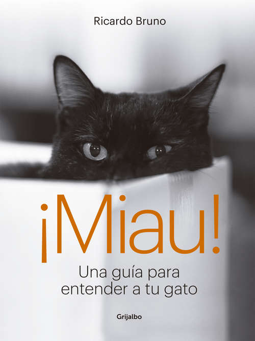 Book cover of ¡Miau!: Una guía para entender a tu gato
