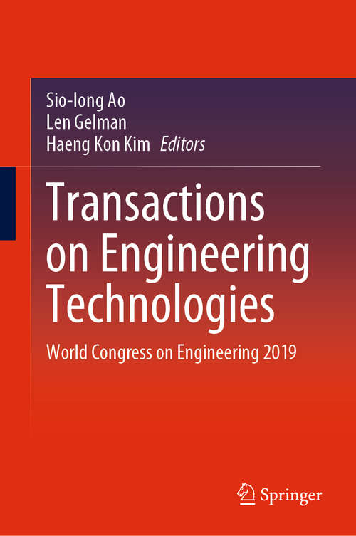 Transactions on Engineering Technologies: World Congress on Engineering 2019 (Lecture Notes In Electrical Engineering Ser. #275)