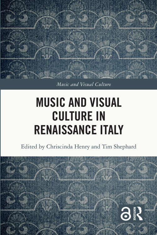 Book cover of Music and Visual Culture in Renaissance Italy (Music and Visual Culture)