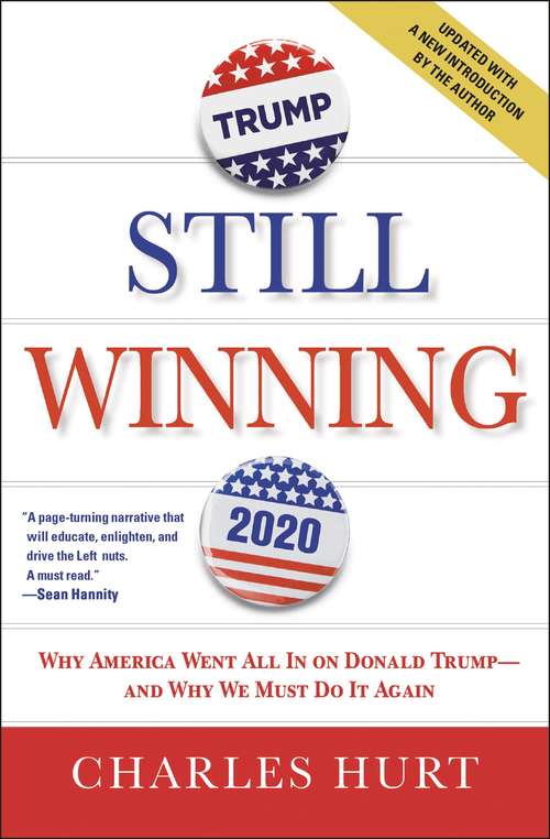 Book cover of Still Winning: Why America Went All In on Donald Trump-And Why We Must Do It Again
