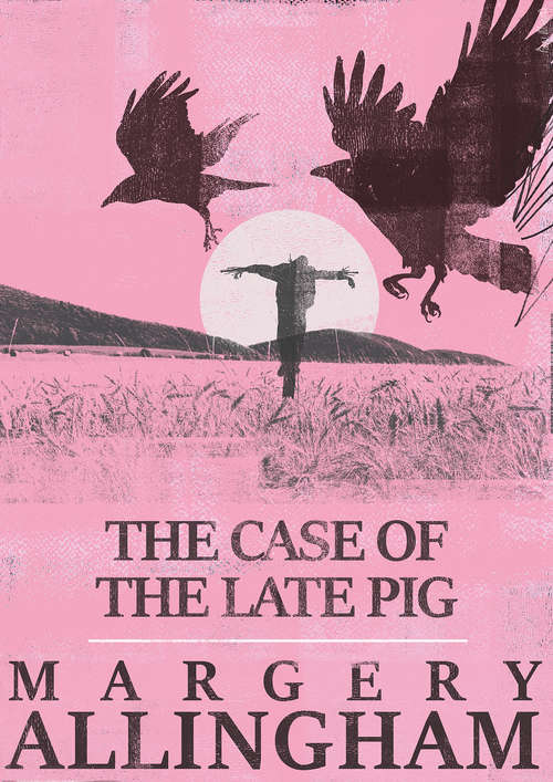 The Case of the Late Pig (The Albert Campion Mysteries)
