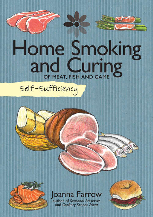 Book cover of Home Smoking and Curing of Meat, Fish and Game: Of Meat, Fish And Game (Self-Sufficiency #7)