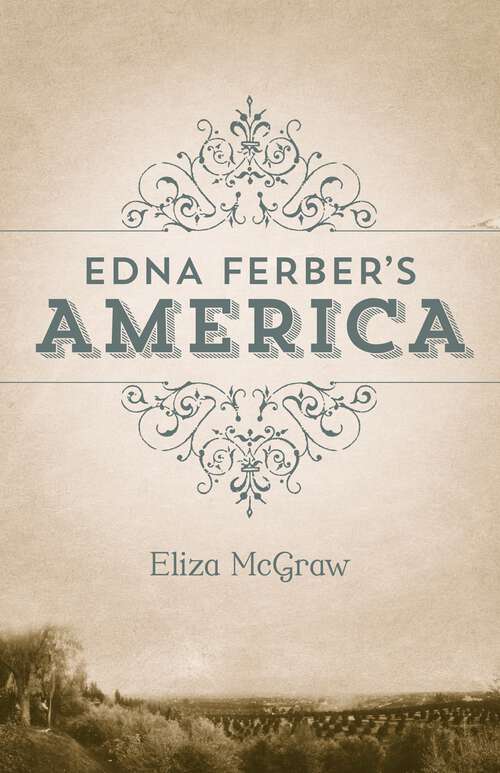 Book cover of Edna Ferber's America: The Free North and Southern Domination, 1780--1860