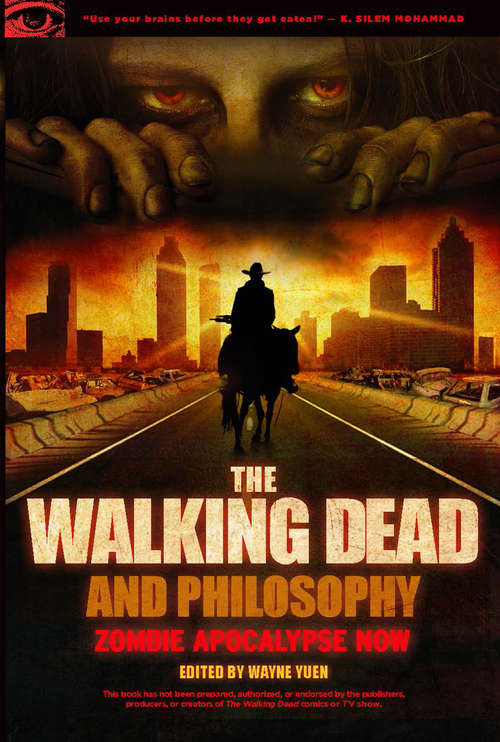 Book cover of The Walking Dead and Philosophy: Zombie Apocalypse Now