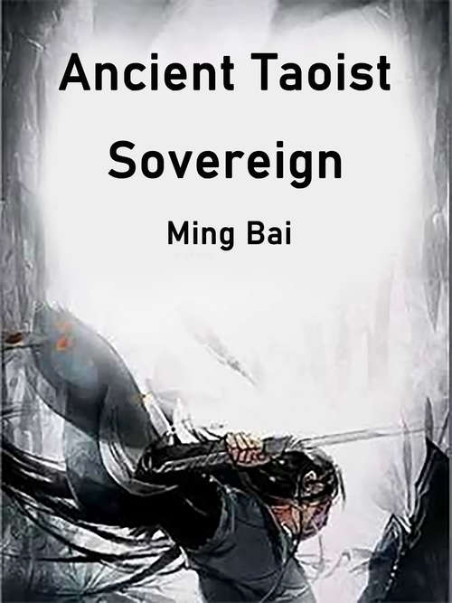 Book cover of Ancient Taoist Sovereign: Volume 15 (Volume 15 #15)