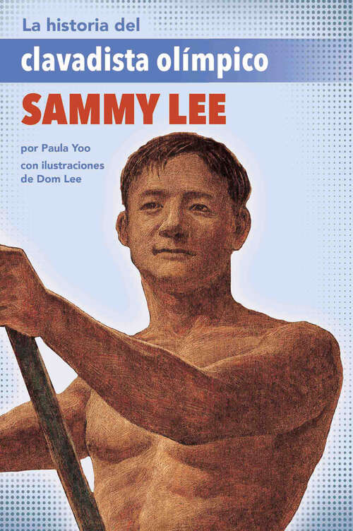 Book cover of La historia del clavadista olímpico Sammy Lee (The Story of Olympic Diver Sammy Lee)