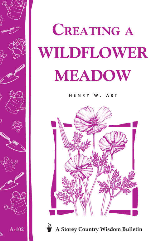 Book cover of Creating a Wildflower Meadow: Storey's Country Wisdom Bulletin A-102