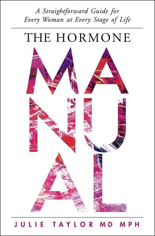 Book cover of The Hormone Manual: A Straightforward Guide for Every Woman at Every Stage of Life