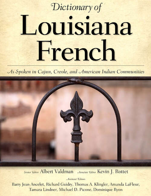Book cover of Dictionary of Louisiana French: As Spoken in Cajun, Creole, and American Indian Communities (EPUB Single)