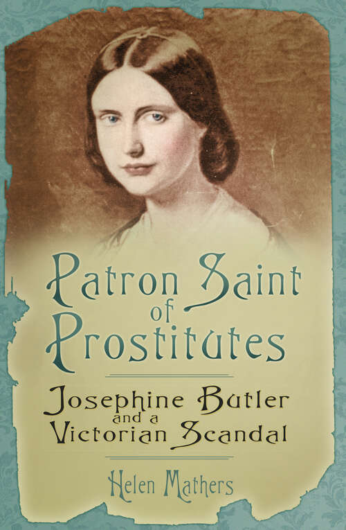 Book cover of Josephine Butler: Patron Saint of Prostitutes