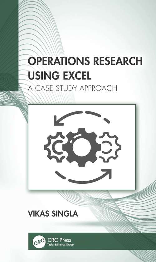 Book cover of Operations Research Using Excel: A Case Study Approach
