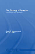 The Strategy of Terrorism: How it Works, and Why it Fails (Contemporary Terrorism Studies)