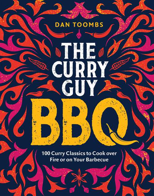 Book cover of Curry Guy BBQ (Sunday Times Bestseller): 100 Classic Dishes to Cook over Fire or on Your Barbecue