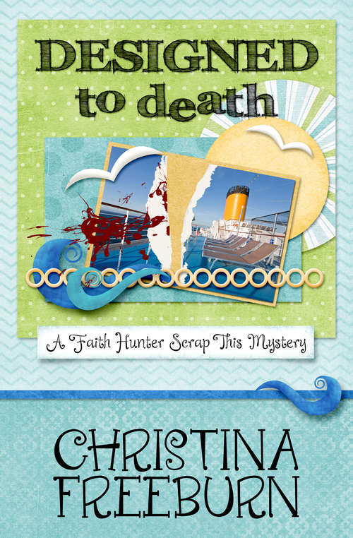 Book cover of Designed to Death (The Faith Hunter Scrap This Mysteries #2)