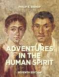 Adventures In The Human Spirit (Seventh Edition)