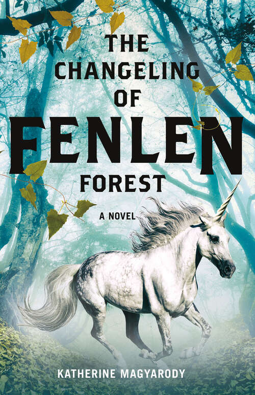Book cover of The Changeling of Fenlen Forest