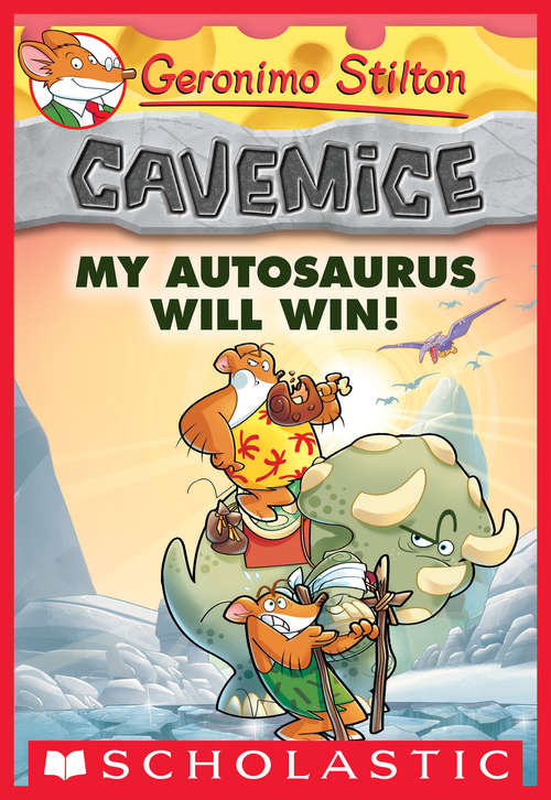 Book cover of My Autosaurus Will Win! (Geronimo Stilton Cavemice  #10)