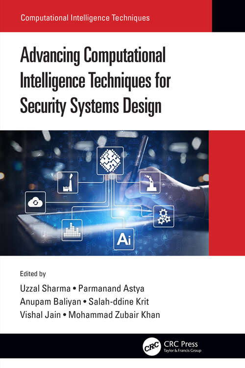 Advancing Computational Intelligence Techniques for Security Systems Design (Computational Intelligence Techniques)