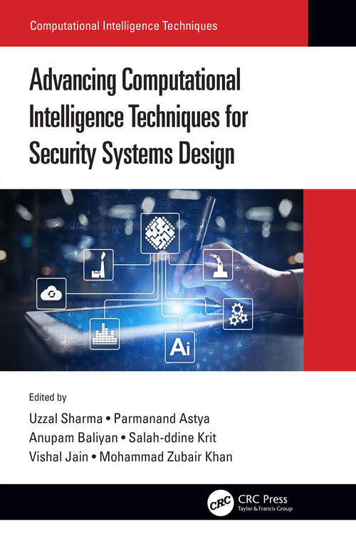 Book cover of Advancing Computational Intelligence Techniques for Security Systems Design (Computational Intelligence Techniques)