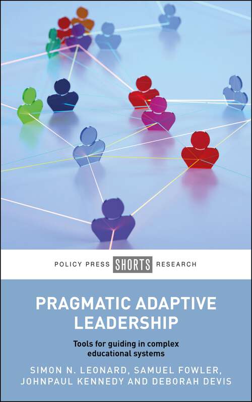 Book cover of Pragmatic Adaptive Leadership: Tools for Guiding in Complex Educational Systems (First Edition)
