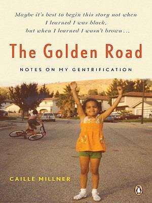 Book cover of The Golden Road: Notes on My Gentrification