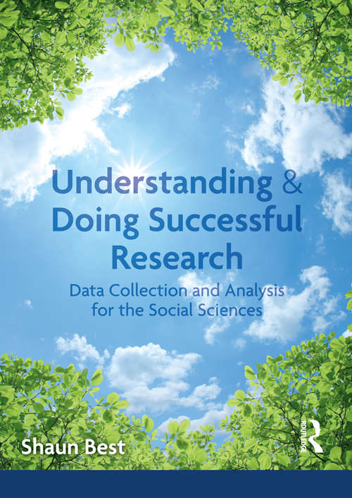 Book cover of Understanding and Doing Successful Research: Data Collection and Analysis for the Social Sciences