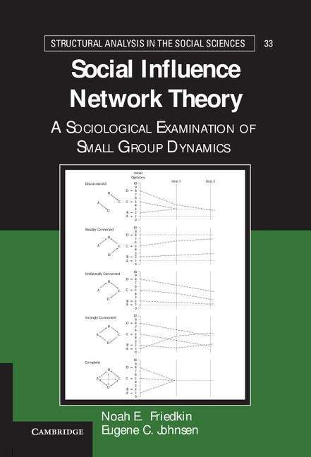Book cover of Social Influence Network Theory: A Sociological Examination of Small Group Dynamics