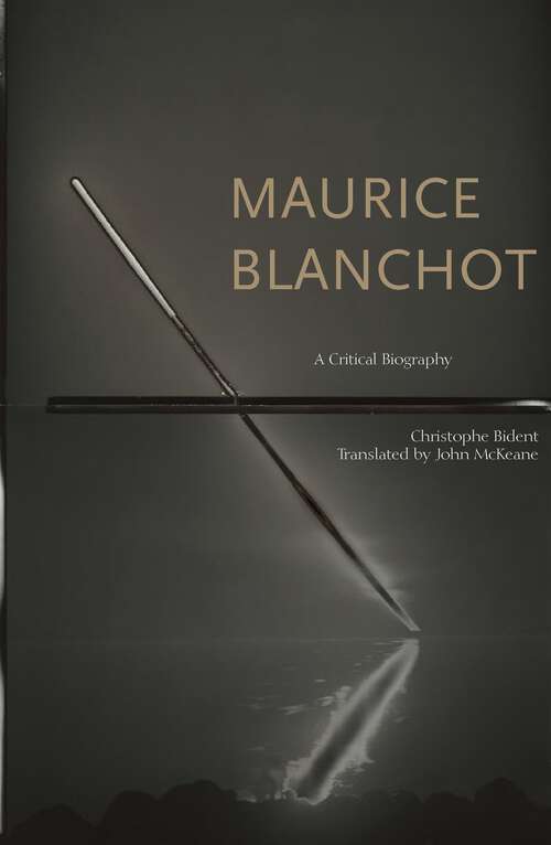Book cover of Maurice Blanchot: A Critical Biography (1)