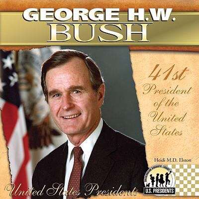 Book cover of George H.W. Bush (The United States Presidents)