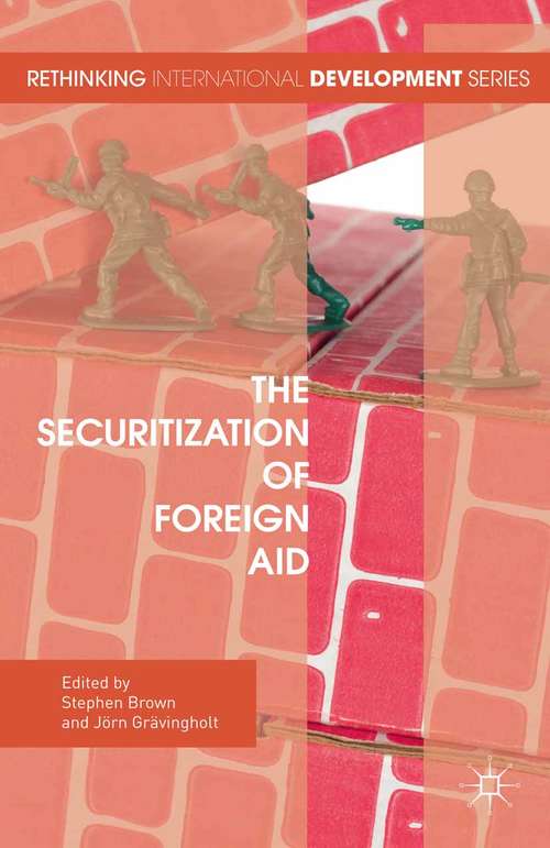 The Securitization of Foreign Aid (Rethinking International Development series)
