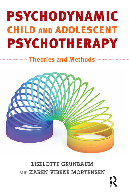 Book cover of Psychodynamic Child and Adolescent Psychotherapy: Theories and Methods