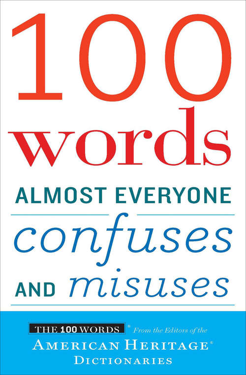 Book cover of 100 Words Almost Everyone Confuses and Misuses (100 Words)