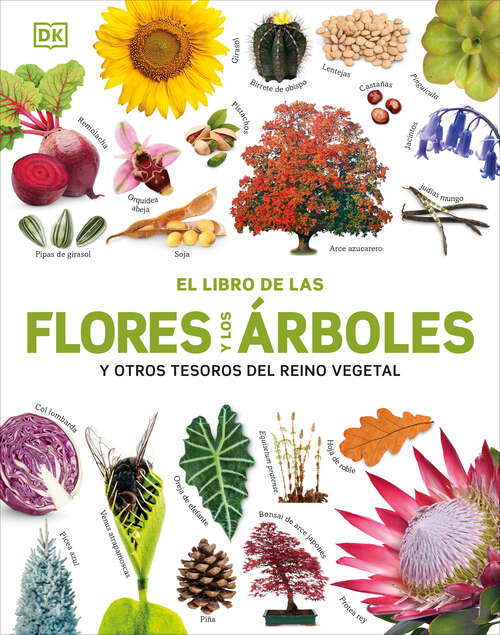 Book cover of El Libro de las flores y los árboles (DK Our World in Pictures)