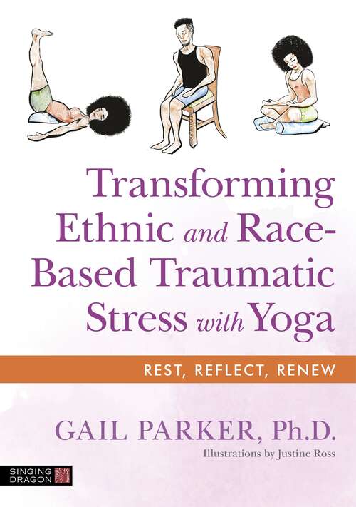 Transforming Ethnic and Race-Based Traumatic Stress with Yoga