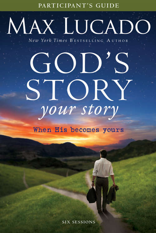 Book cover of God's Story, Your Story Participant's Guide: When His Becomes Yours